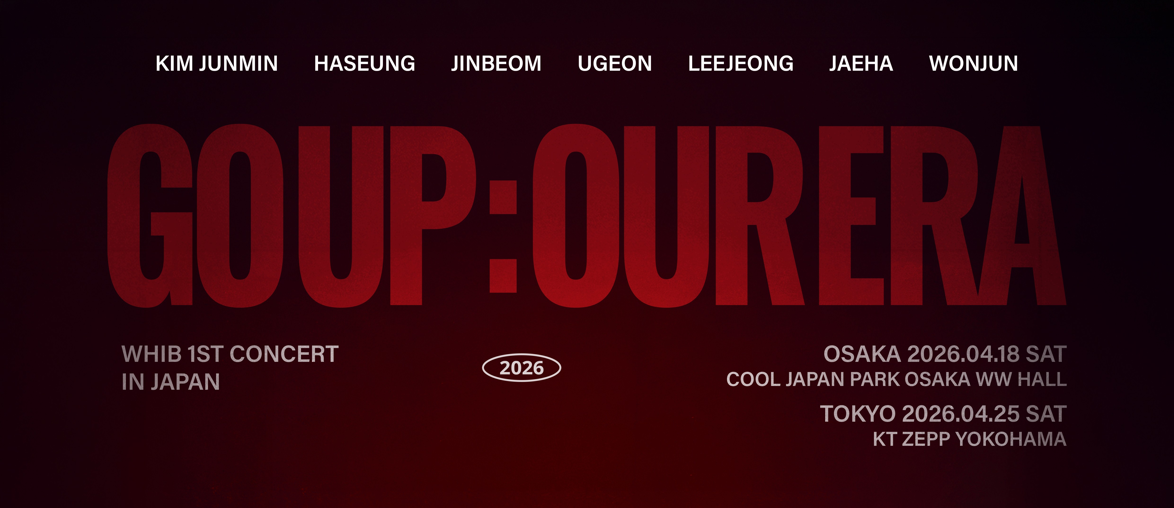 2026 WHIB 1st CONCERT 【GO UP : Our era】 in JAPAN 先着一般チケット、先着VIPチケット受付開始のお知らせ_4月6日追記
